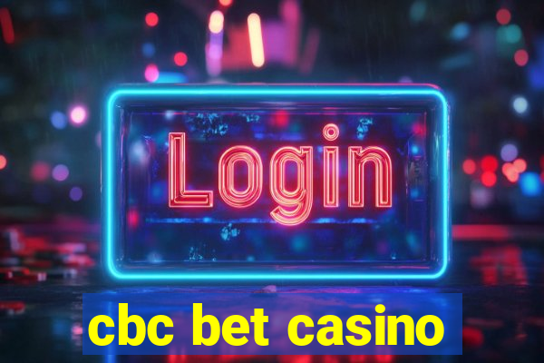 cbc bet casino